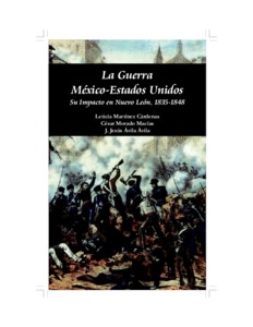 La guerra México Estados Unidos Su impacto en Nuevo León 1835 1848